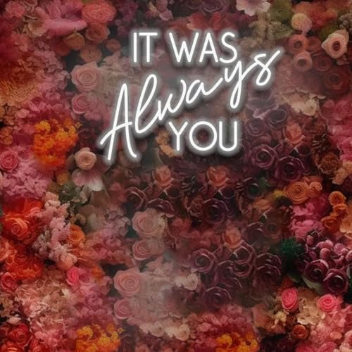It Was Always You Acrylic Neon Sign for Wedding & Engagement Decor White