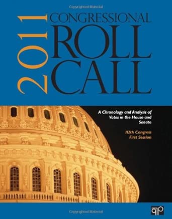 Congressional Roll Call: A Chronology and Analysis of Votes in the House and Senate 112th Congress, First Session book cover