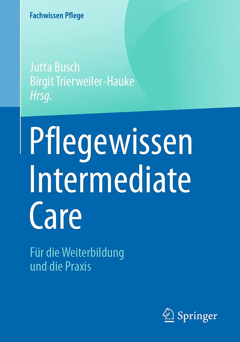 Pflegewissen Intermediate Care: Für die Weiterbildung und die Praxis (Fachwissen Pflege)