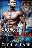 Savage Claim: A Shifting Destinies Lion Shifter Romance (Lion Hearts Book 2)