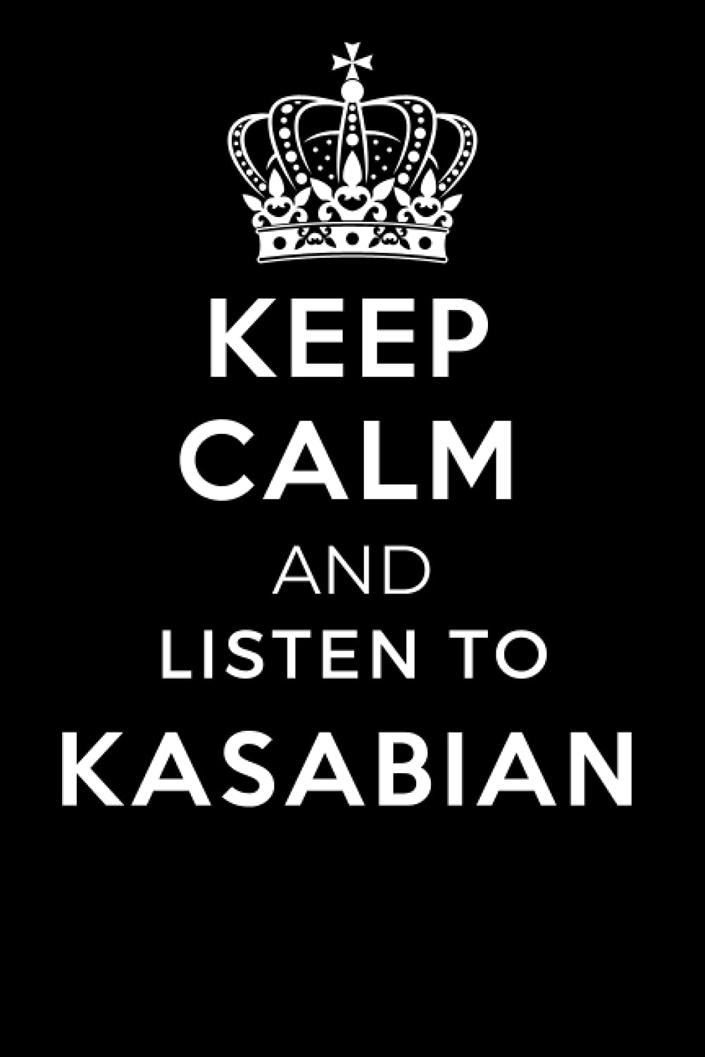 Keep Calm and Listen To Kasabian: Lined Journal Notebook Birthday Gift for Kasabian Lovers: (Composition Book Journal) (6x 9 inches)
