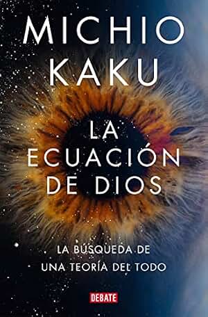 La ecuación de Dios: La búsqueda de una teoría del todo (Ciencia y Tecnología)