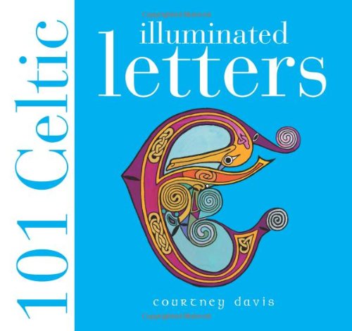101 Celtic Illuminated Letters