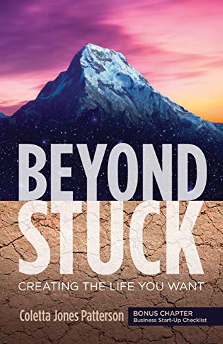 Beyond Stuck: Creating the Life You Want