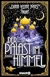  Der Palast im Himmel: Roman. Märchenhafte Neuinterpretation von 1001 Nacht in der Welt von „Das wandelnde Schloss“ (Die Howl-Saga 2)