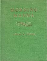 Morning manna: Daily meditations based on selected texts from Genesis to Revelation B0007EO6DQ Book Cover