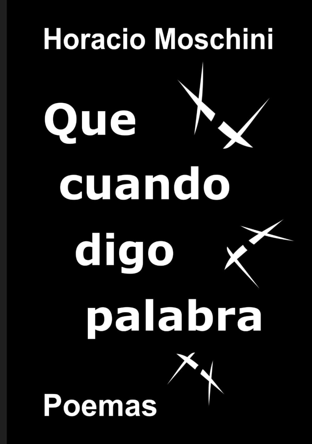 Que cuando digo palabra: Poemas