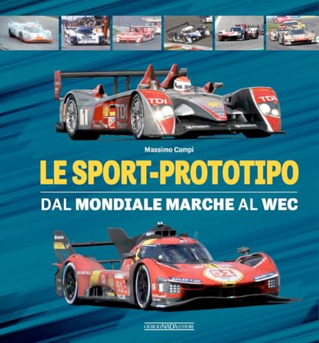 Le Sport-Prototipo. Dal Mondiale Marche Al Wec