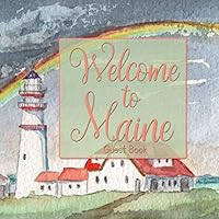 Welcome To Maine Guest Book 1726868850 Book Cover
