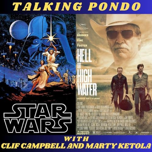 Talking Pondo: Star Wars and Hell or High Water