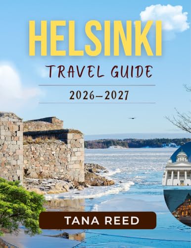 Helsinki Travel Guide 2026-2027: A Complete Guide to Helsinki's Cathedrals, Islands, Sauna Culture, and Finnish Design, with Practical Planning for Every ... by City: The European Travel Collection)