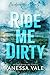 Ride Me Dirty (Bridgewater County Book 1)