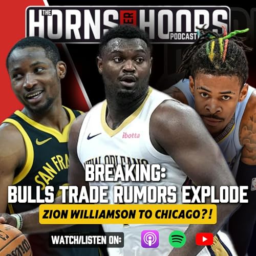 BREAKING: Bulls Trade Rumors EXPLODE | Zion Williamson to Chicago?!