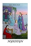  Myrddyn: Die urspruengliche Geschichte des Magiers Merlin
