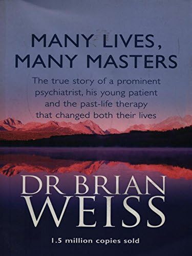 MANY LIVES, MANY MASTERS: The true story of a prominent psychiatrist, his young patient and the past-life therapy that changed both of their Lives