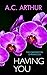Having You (The Carrington Chronicles (An Erotic Thriller) Book 3)