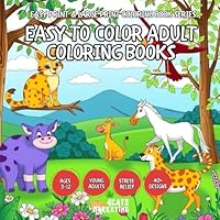 Easy to Color Adult Coloring Books for Kids, Teens and Adults with Easy and Simple Designs for Relaxation (Easy Print & Large Print Coloring Book ... with Easy and Simple Designs for Relaxation) B0F62H8VZ2 Book Cover