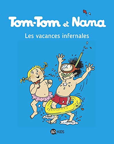 Tom-Tom et Nana, Tome 05: Les vacances infernales Tom-Tom et Nana, Tome 05: Les vacances infernales