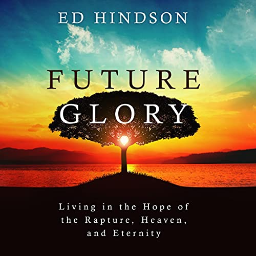 Future Glory by Ed Hindson episode artwork