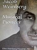 mausner celle  Jacob Weinberg Musical Pioneer (English Edition)