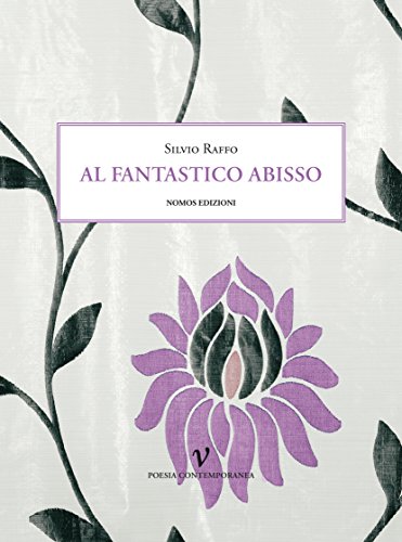 Al fantastico abisso (Poesia Contemporanea Vol. 2) di [Silvio Raffo, Marisa Ferrario Denna]
