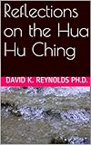 Reflections on the Hua Hu Ching (Constructive Living Book 3) (English Edition)