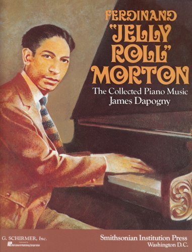 Ferdinand 'Jelly Roll' Morton: The Collected Piano Music by Jelly Roll Morton (1982-05-03)      Mass Market Paperback