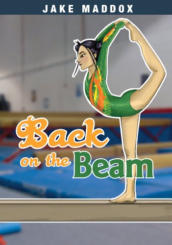 Back on the Beam (Jake Maddox Girl Sports Stories)