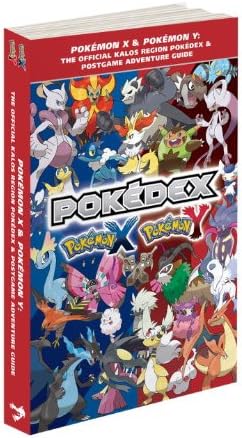 Pokémon X & Pokémon Y: The Official Kalos Region Pokédex & Postgame Adventure Guide: The Official Pokémon Strategy Guide