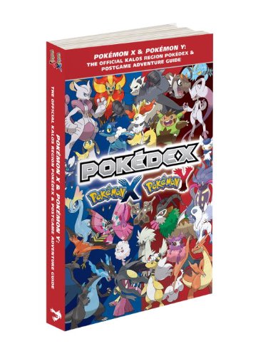 Pokémon X & Pokémon Y: The Official Kalos Region Pokédex & Postgame Adventure Guide: The Official Pokémon Strategy Guide #TOP9