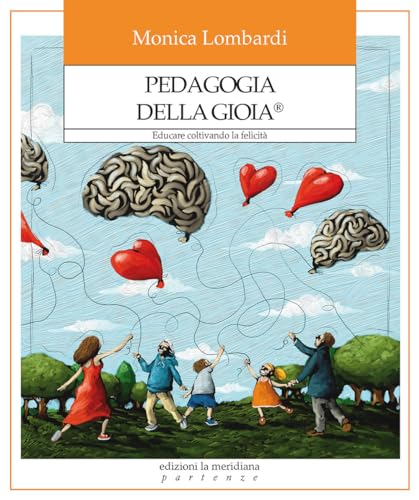 Pedagogia della gioia®. Educare coltivando la felicità