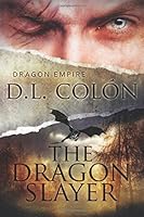 Dragon Empire: The Dragon Slayer 1533222819 Book Cover
