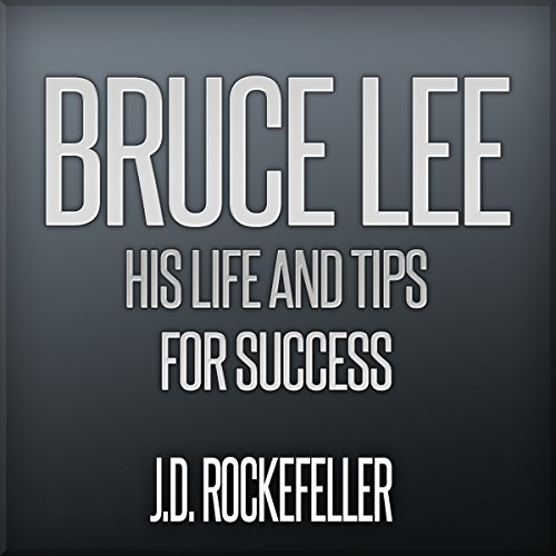 Bruce Lee: His Life and Tips for Success [Written by J.D. Rockefeller] episode artwork