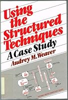 Using the Structured Techniques: A Case Study (Yourdon Press Computing Series) 0139402632 Book Cover