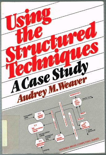 Using the Structured Techniques: A Case Study (Yourdon Press Computing Series)