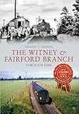 The Witney & Fairford Branch Through Time