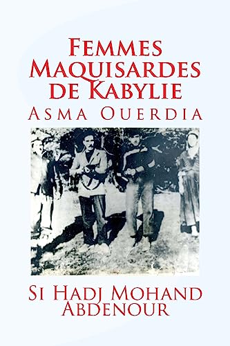 Femmes Maquisardes de Kabylie: Asma Ouerdia (French Edition)