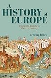 A History of Europe: From Pre-History to the 21st Century