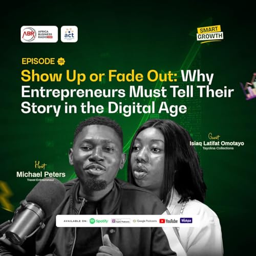 Show Up or Fade Out: Why Entrepreneurs Must Tell Their Story in the Digital Age