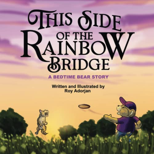This Side of the Rainbow Bridge: A Bedtime Bear Story