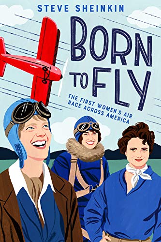 Born to Fly: The First Women's Air Race Across America Born to Fly: The First Women's Air Race Across America