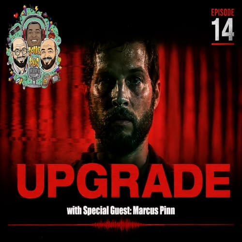 Episode #14: Upgrade (feat. Marcus Pinn)