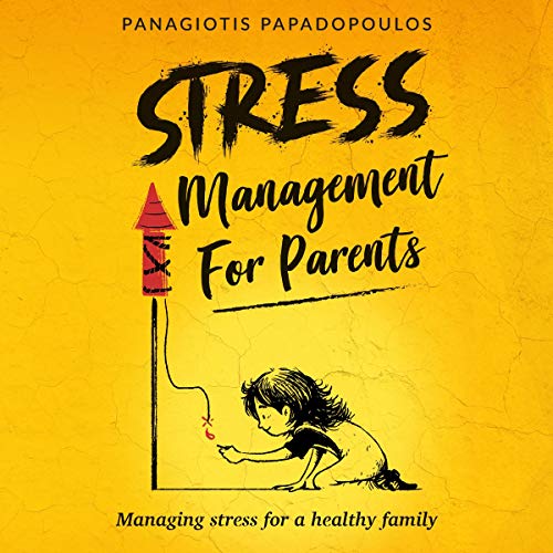 Stress Management for Parents Managing Stress for a Healthy Family by Panagiotis Papadopoulos episode artwork
