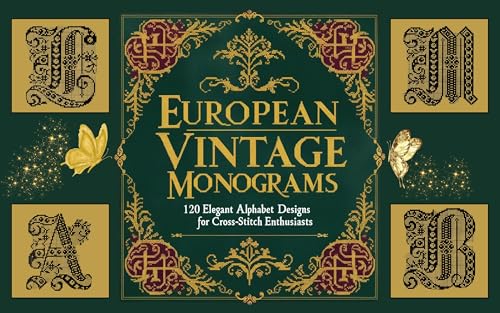 European vintage monograms: 120 Elegant Alphabet Designs for Cross-Stitch Enthusiasts (English Editi