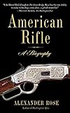 American Rifle: A Biography