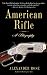 American Rifle: A Biography