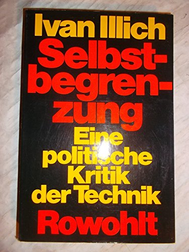 Selbstbegrenzung. Eine politische Kritik der Technik