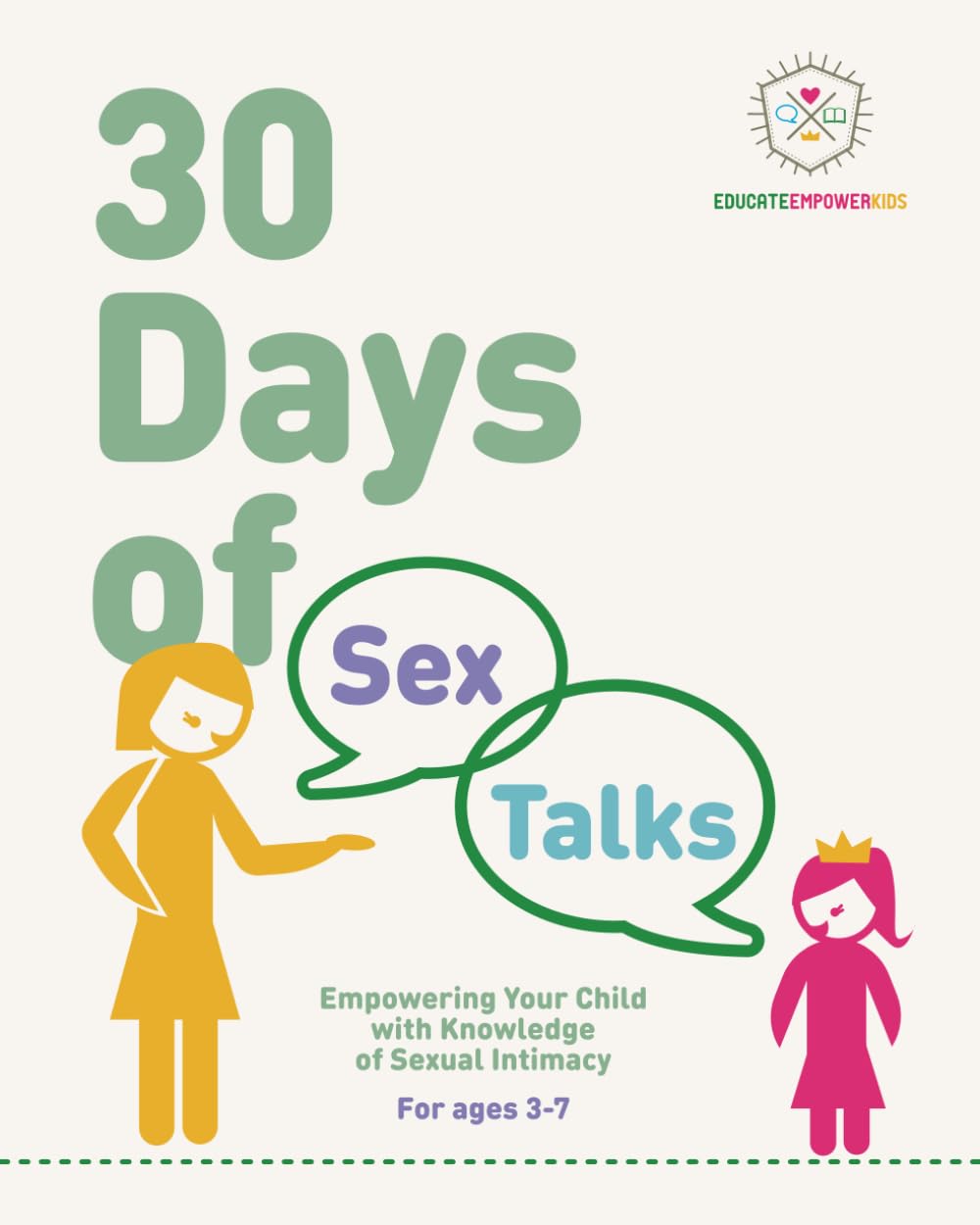 30 Days of Sex Talks for Ages 3-7: Empowering Your Child with Knowledge of Sexual Intimacy: 2nd Edition (30 Days of Sex Talks from Educate and Empower Kids)