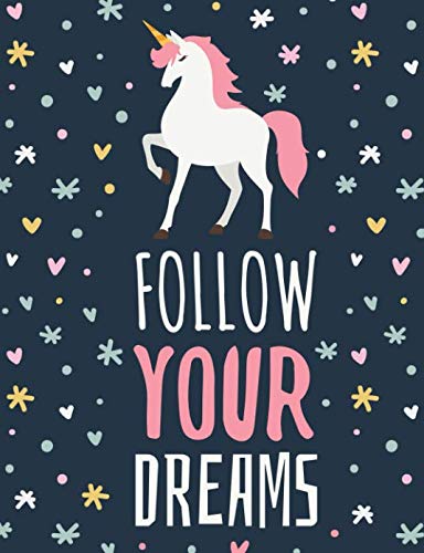 Follow Your Dreams: A Lined, College Ruled, Composition Book for School - With a Cute Unicorn Cover