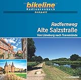Radfernweg Alte Salzstraße: Von Lüneburg nach Travemünde, 1:40.000, 115 km, GPS-Tracks Download, Live-Update (bikeline Radtourenbuch kompakt)